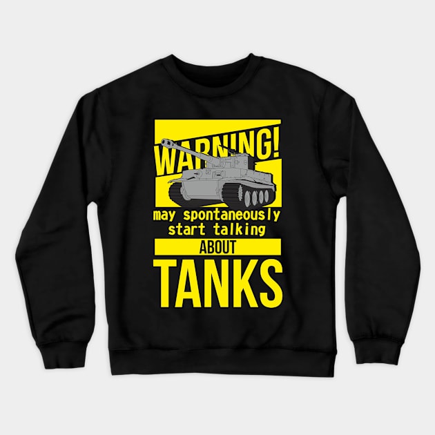 I spontaneously start talking about tanks. Yellow version with tiger tank Crewneck Sweatshirt by FAawRay